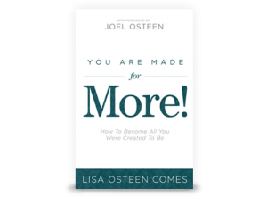 You are Made for More! by Lisa Osteen Comes